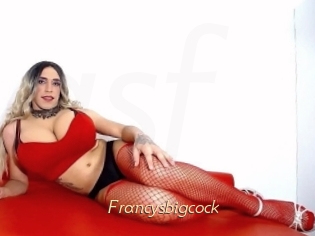 Francysbigcock