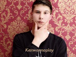 Keinwannaplay