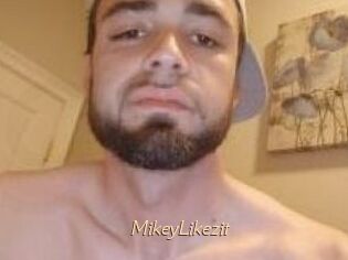 MikeyLikezit