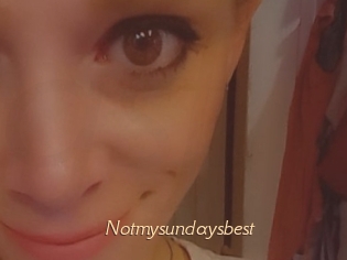 Notmysundaysbest