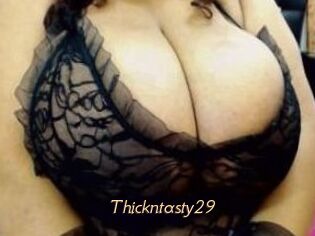 Thickntasty29