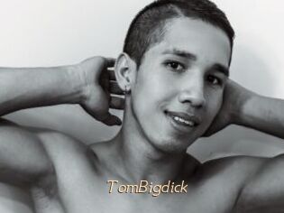 TomBigdick