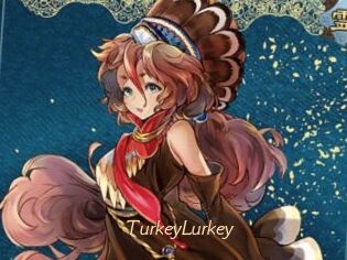 TurkeyLurkey