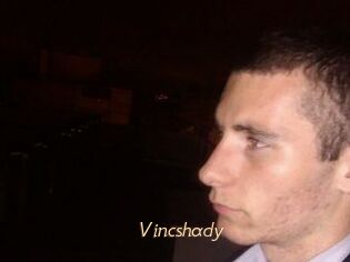 Vincshady