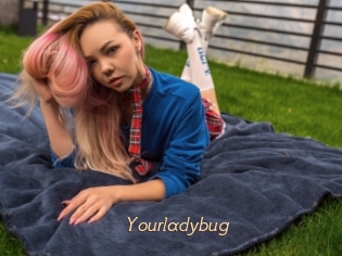 Yourladybug